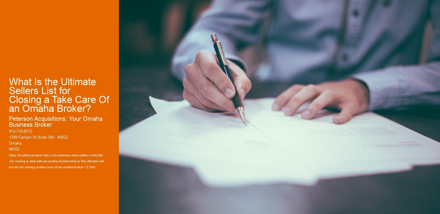 What Is the Ultimate Sellers List for Closing a Take Care Of an Omaha Broker?