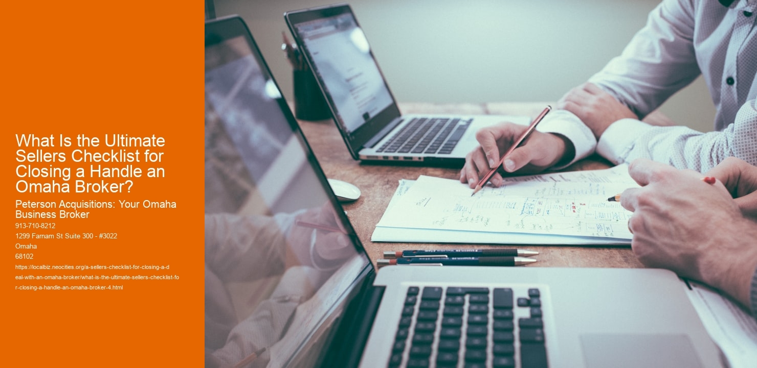 What Is the Ultimate Sellers Checklist for Closing a Handle an Omaha Broker?