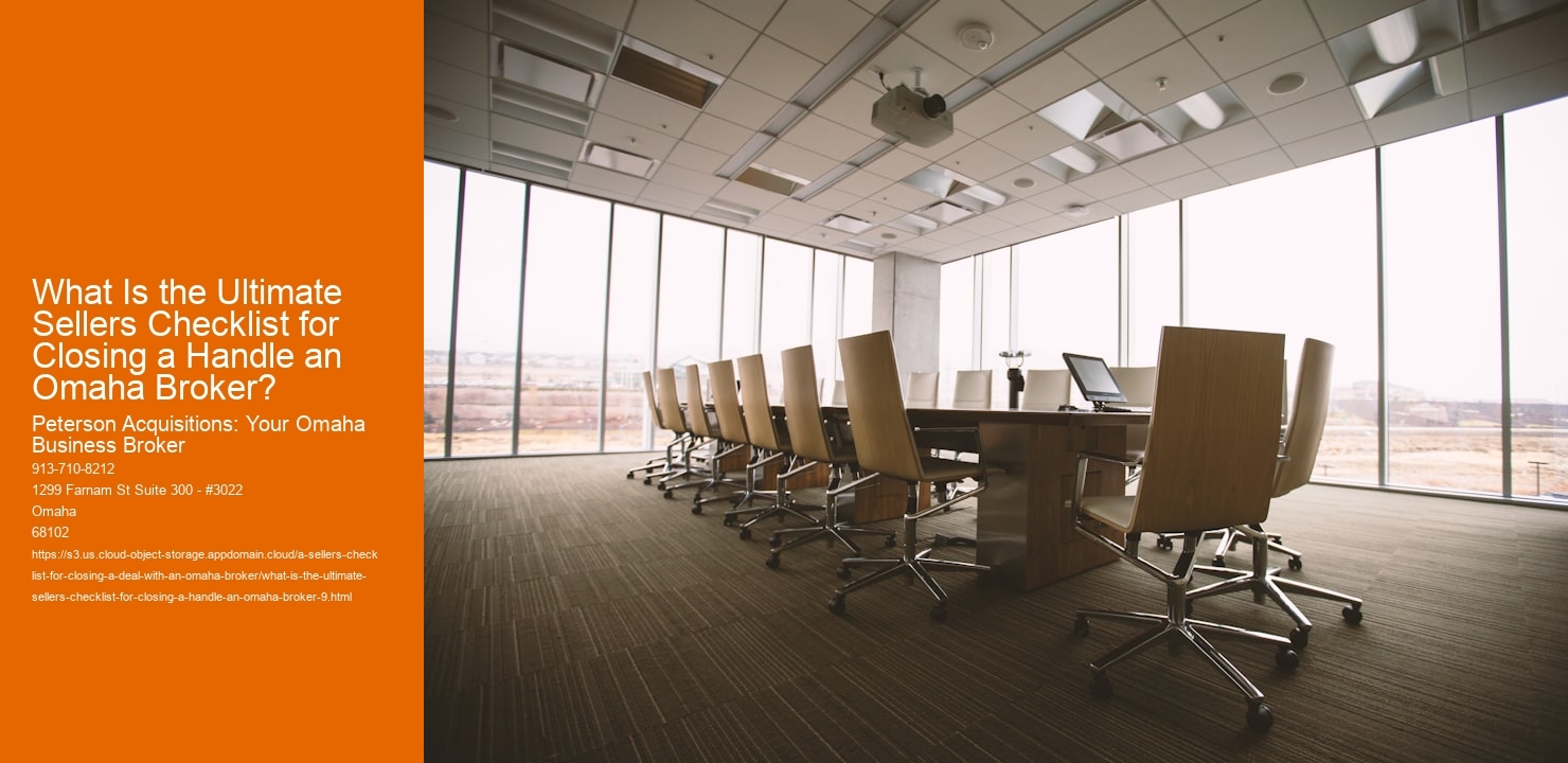 What Is the Ultimate Sellers Checklist for Closing a Handle an Omaha Broker?