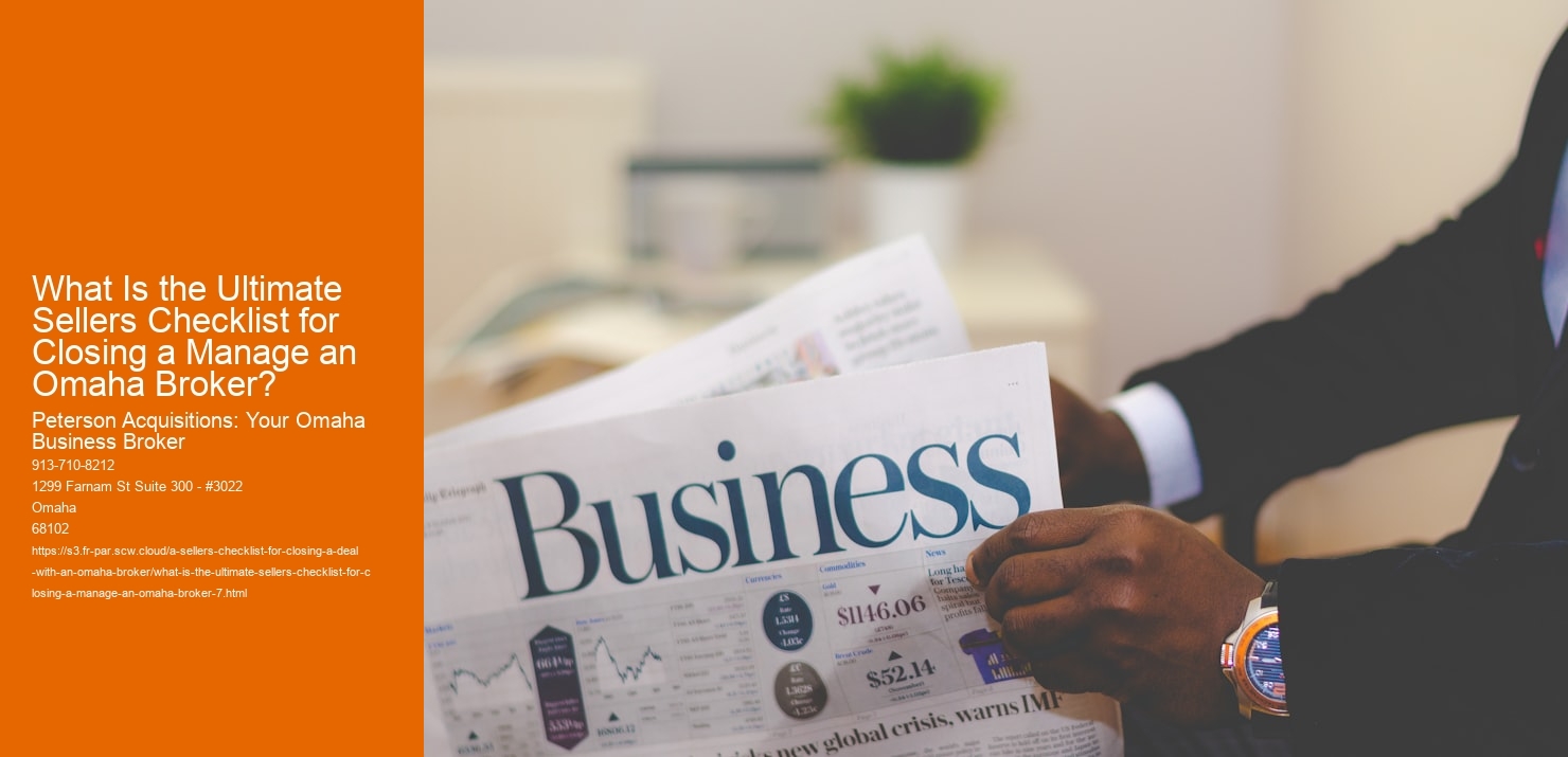 What Is the Ultimate Sellers Checklist for Closing a Manage an Omaha Broker?