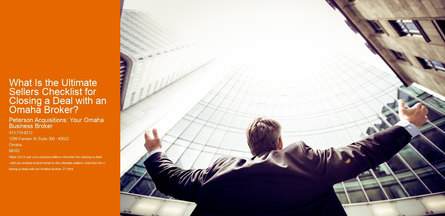 What Is the Ultimate Sellers Checklist for Closing a Deal with an Omaha Broker?