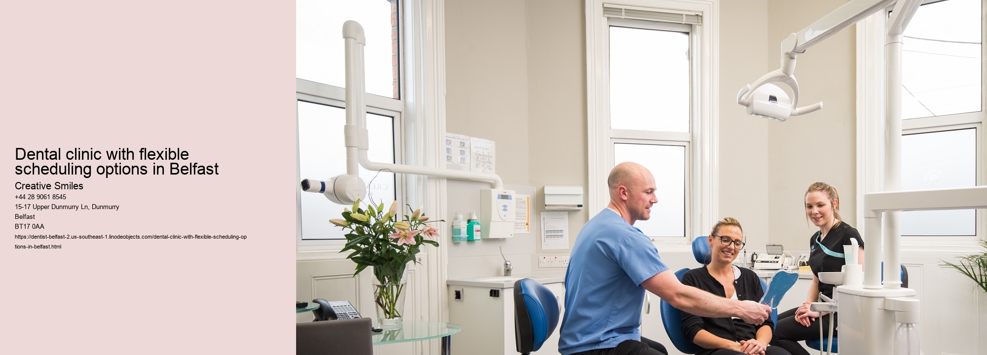 Dental clinic with flexible scheduling options in Belfast