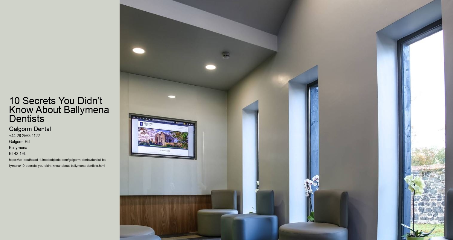 10 Secrets You Didn’t Know About Ballymena Dentists