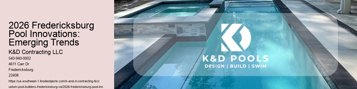 2026 Fredericksburg Pool Innovations: Emerging Trends