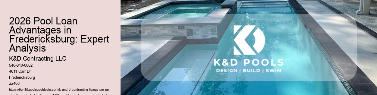 2026 Pool Loan Advantages in Fredericksburg: Expert Analysis