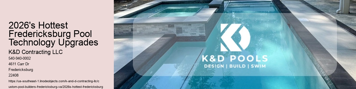 2026's Hottest Fredericksburg Pool Technology Upgrades