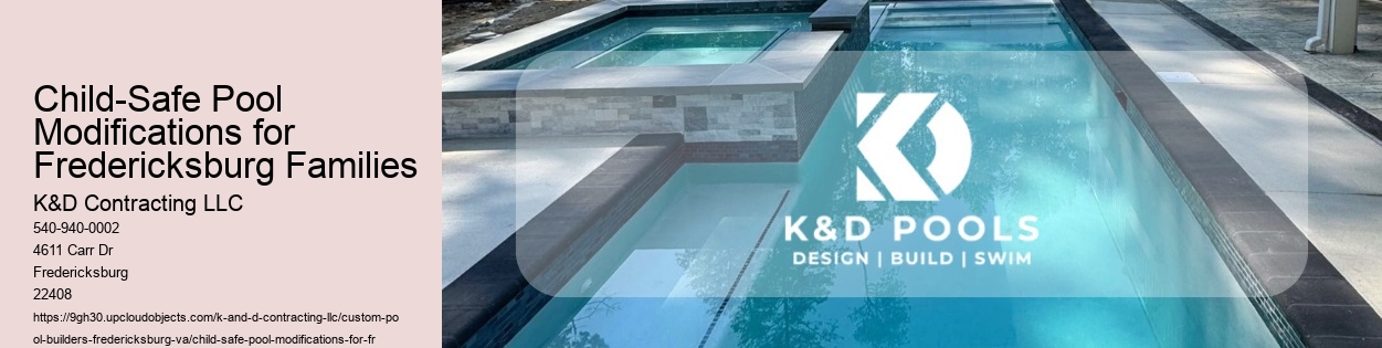 Child-Safe Pool Modifications for Fredericksburg Families