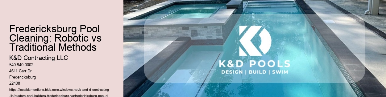Fredericksburg Pool Cleaning: Robotic vs Traditional Methods
