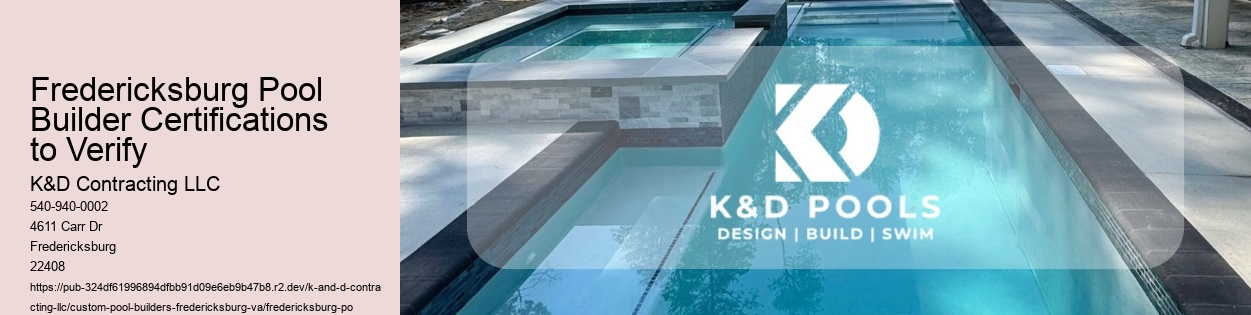 Fredericksburg Pool Builder Certifications to Verify
