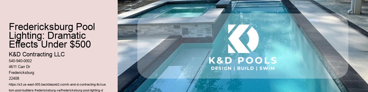 Fredericksburg Pool Lighting: Dramatic Effects Under $500
