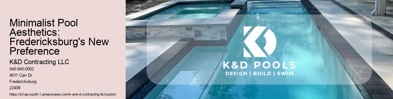 Minimalist Pool Aesthetics: Fredericksburg's New Preference