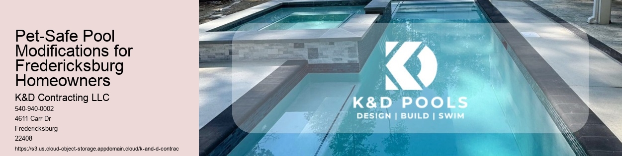 Pet-Safe Pool Modifications for Fredericksburg Homeowners