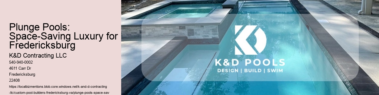 Plunge Pools: Space-Saving Luxury for Fredericksburg
