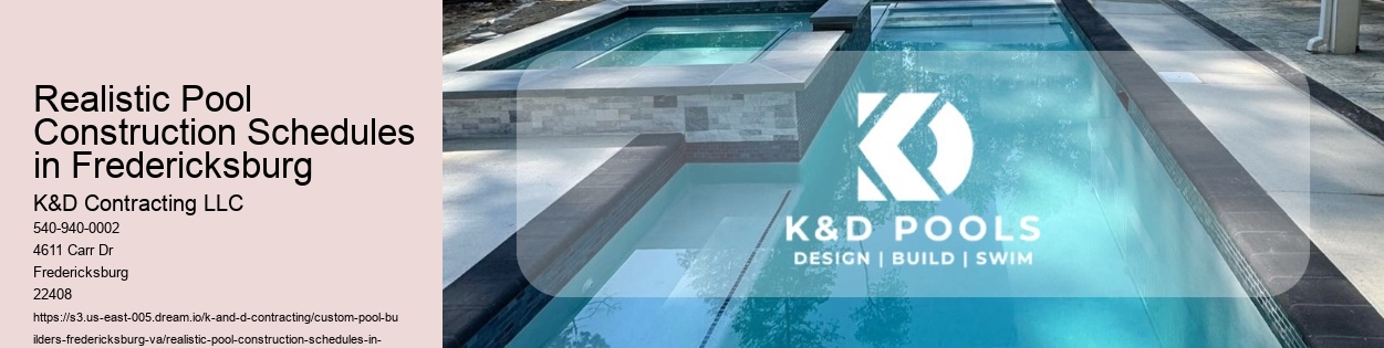 Realistic Pool Construction Schedules in Fredericksburg