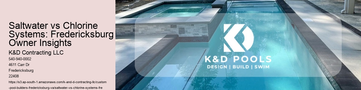 Saltwater vs Chlorine Systems: Fredericksburg Owner Insights