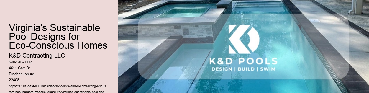 Virginia's Sustainable Pool Designs for Eco-Conscious Homes